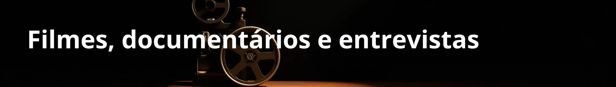 Filmes documentarios e entrevistas resultado scaled